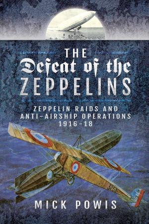 Cover of the book The Defeat of the Zeppelins by Larry Jeram-Croft