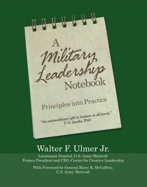 Cover of the book A Military Leadership Notebook by Steven H. Propp