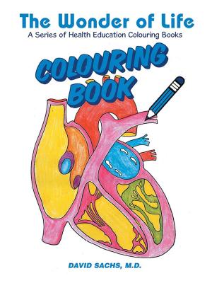 Book cover of The Wonder of Life a Series of Health Education Colouring Books