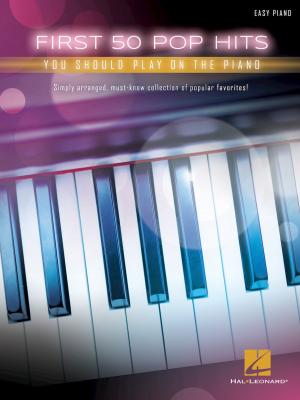 Cover of the book First 50 Pop Hits You Should Play on the Piano by Alain Boublil, Claude-Michel Schonberg