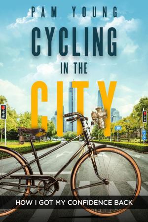 Book cover of Cycling in the City -- How I Got My Confidence Back