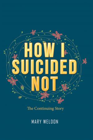 Cover of the book How I Suicided Not by Dr. Claudine L. Maria-Julia Boros