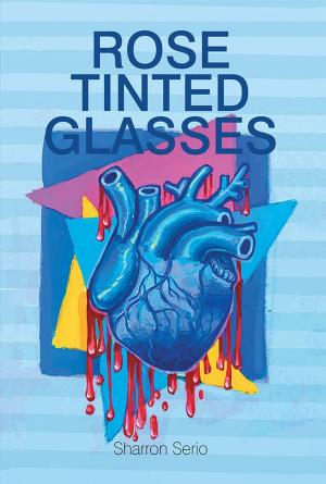 Cover of the book Rose Tinted Glasses by Frank Underwood Jr.