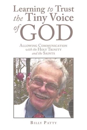 Cover of the book Learning to Trust the Tiny Voice of God by Richard Van Auken