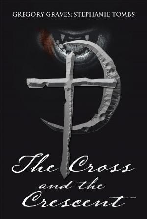 Cover of the book The Cross and the Crescent by Jacqueline A. Kane