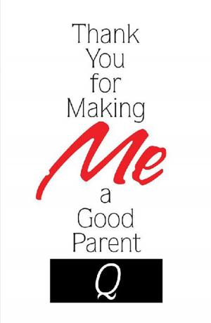 Cover of the book Thank You for Making Me a Good Parent by Dr. Jeffrey C. Fox