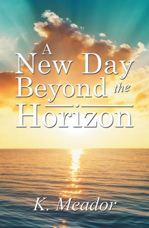 Cover of the book A New Day Beyond the Horizon by Everett C. Borders Jr. Ph.D