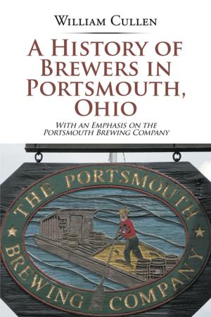 Cover of the book A History of Brewers in Portsmouth, Ohio by ROSS D. CLARK  DVM