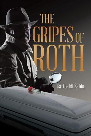 Cover of the book The Gripes of Roth by Timothy Sauder