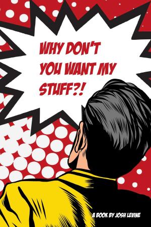 Cover of the book Why Don't You Want My Stuff by Marc E. Nolan