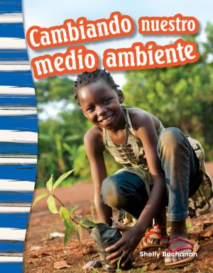 Cover of the book Cambiando nuestro medio ambiente by Christina Hill