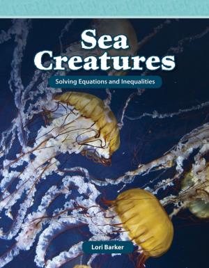 Cover of the book Sea Creatures: Solving Equations and Inequalities by Linda Claire