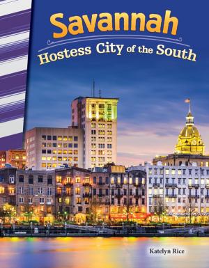 Cover of the book Savannah: Hostess City of the South by Dona Herweck