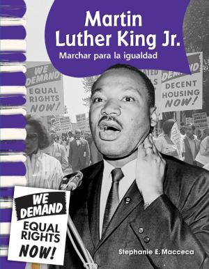 Book cover of Martin Luther King Jr.: Marchar para la igualdad