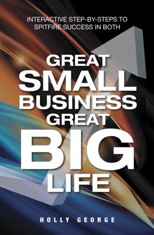Cover of the book Great Small Business Great Big Life by Sully Grand-Jean