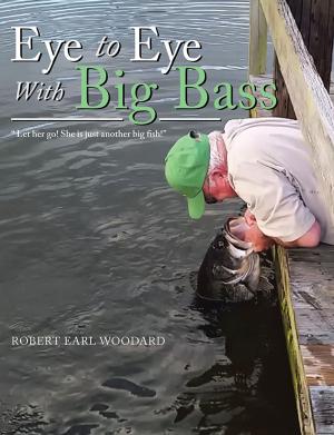 Cover of the book Eye to Eye with Big Bass by Jazmynn Williams