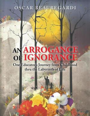 Cover of the book An Arrogance of Ignorance by Ysatis De Saint-Simon