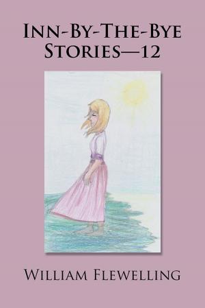 Cover of the book Inn-By-The-Bye Stories—12 by Roy F. Sullivan