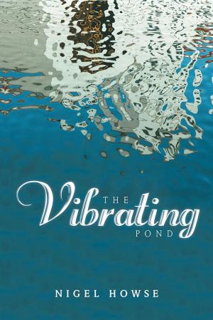 Cover of the book The Vibrating Pond by Mordecai Muleya