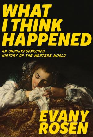 Cover of the book What I Think Happened by Michael Moon