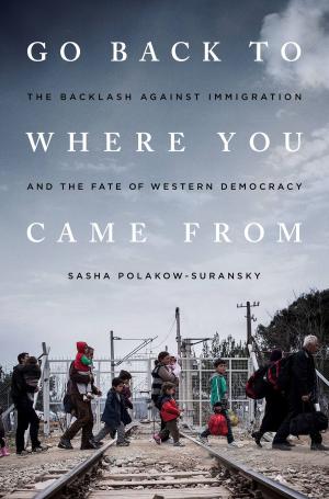 Cover of the book Go Back to Where You Came From by Alia Malek