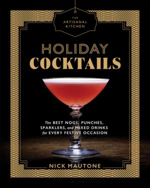 bigCover of the book The Artisanal Kitchen: Holiday Cocktails by 
