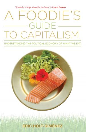 Cover of the book A Foodie's Guide to Capitalism by John Bellamy Foster