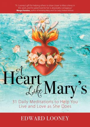 Cover of the book A Heart Like Mary's by Gregory K. Popcak, Lisa Popcak