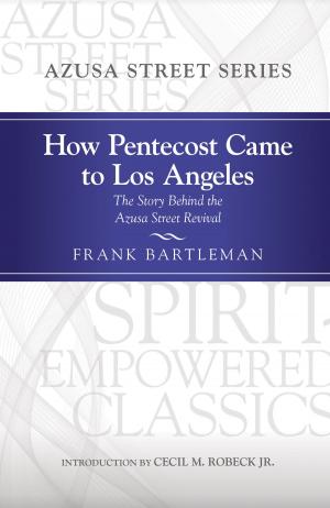 Cover of the book How Pentecost Came to Los Angeles by Dick Gruber