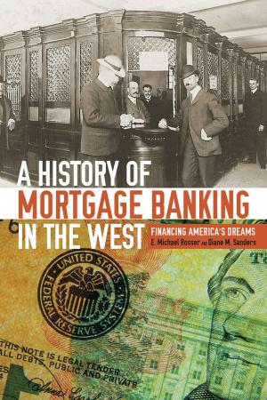 Cover of the book A History of Mortgage Banking in the West by Thomas P. Huber