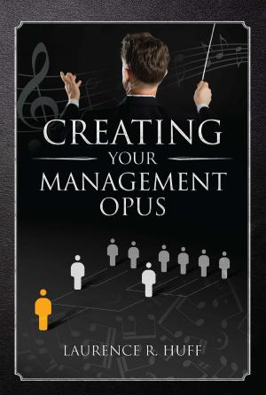 Cover of the book Creating Your Management Opus by Mary Becker