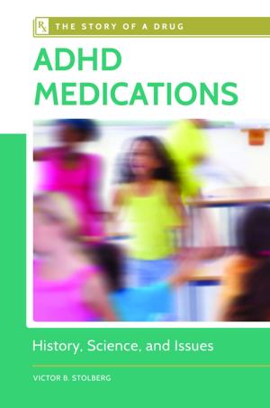 Cover of the book ADHD Medications: History, Science, and Issues by Geraldine Rosa Henderson, Anne-Marie Hakstian, Jerome D. Williams