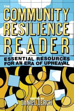 Cover of the book The Community Resilience Reader by Tom Horton, Chesapeake Bay Foundation, William Chesapeake Bay Foundation