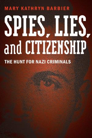 Cover of the book Spies, Lies, and Citizenship by Kevin McLean