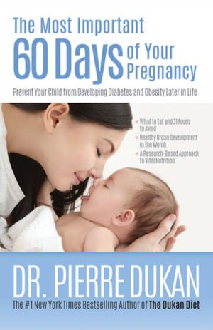 bigCover of the book The Most Important 60 Days of Your Pregnancy by 