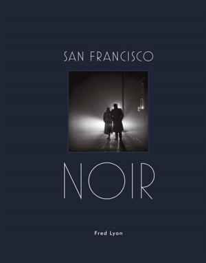 Cover of the book San Francisco Noir by Bertrand Joliet