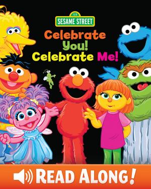 Cover of the book Celebrate You! Celebrate Me! (Sesame Street) by Sarah Albee