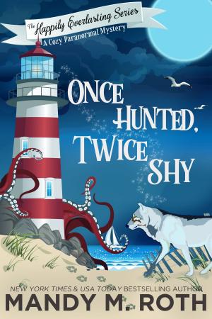 Cover of the book Once Hunted, Twice Shy by Mandy M. Roth