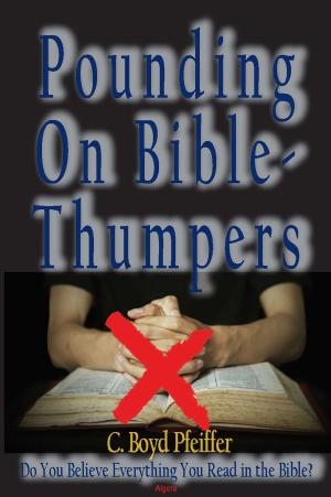 Cover of the book Pounding on Bible-Thumpers by Rebekah S. Peery