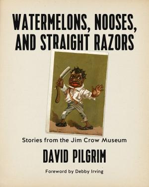 Cover of the book Watermelons, Nooses, and Straight Razors by William C. Blizzard