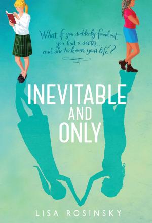 Cover of the book Inevitable and Only by Vicki Oransky Wittenstein