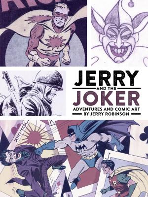 Cover of the book Jerry and the Joker: Adventures and Comic Art by Joe Caramagna