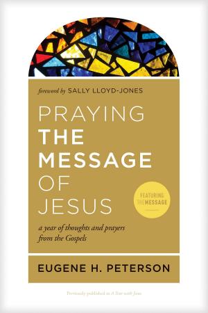 Cover of the book Praying the Message of Jesus by The Navigators, Tyndale