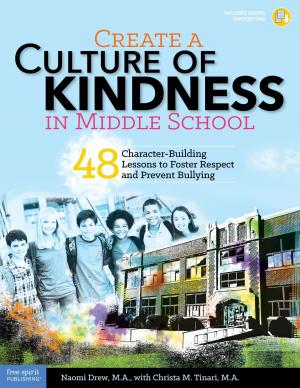 Cover of the book Create a Culture of Kindness in Middle School by Pamela Espeland, Elizabeth Verdick