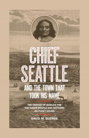 Cover of the book Chief Seattle and the Town That Took His Name by Sharon Kramis, Julie Kramis Hearne, Julie Hopper