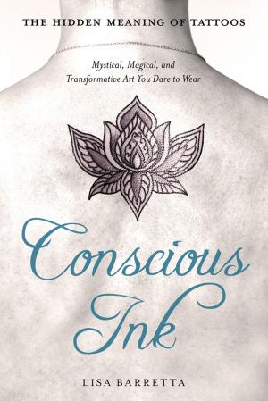 Cover of the book Conscious Ink: The Hidden Meaning of Tattoos by Jeremy Goldman, Ali Zagat