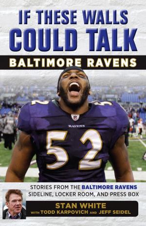 Cover of the book If These Walls Could Talk: Baltimore Ravens by Tom Keegan