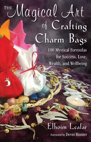 Cover of the book The Magical Art of Crafting Charm Bags by Laurie McCammon, MS