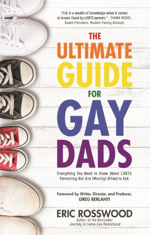 Cover of the book The Ultimate Guide for Gay Dads by Joshua Engberg, Shelley Engberg