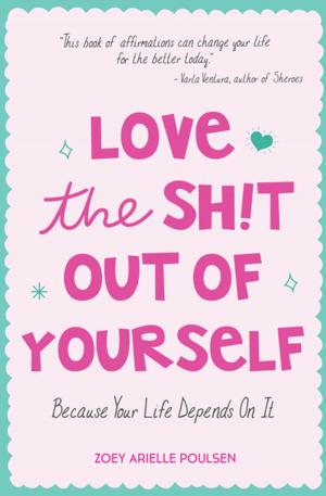 Cover of the book Love the Shit Out of Yourself by MK Mueller
